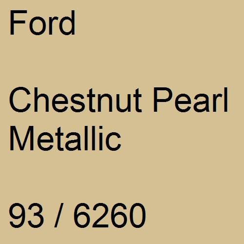 Ford, Chestnut Pearl Metallic, 93 / 6260.